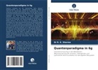 Dr R K Sharma, Dr R. K. Sharma, R. K. Sharma - Quantenparadigma in 6g