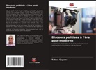 Tubias Capaina - Discours politisés à l'ère post-moderne
