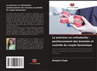 Deepika Singh - La précision en orthodontie : positionnement des brackets et contrôle du couple Dynamique