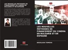 DESISLAVA TOMOVA - LES NOUVELLES METHODES DE FINANCEMENT DU CINEMA EN BULGARIE ET EN ESPAGNE