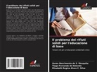 Tiago Fernando de Holanda, Áurea Nascimento de S. Mesquita, Elisabeth Regina Alves C. Silva - Il problema dei rifiuti solidi per l'educazione di base