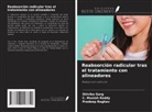 Shivika Garg, Pradeep Raghav, C. Munish Reddy - Reabsorción radicular tras el tratamiento con alineadores