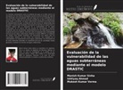 Ishtiyaq Ahmad, Manish Kumar Sinha, Mukesh Kumar Verma - Evaluación de la vulnerabilidad de las aguas subterráneas mediante el modelo DRASTIC