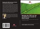 Carlos Djalma Silva Da Rosa - Normes de l'OIT sur les accidents du travail et droit social