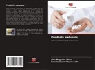 Renata Gizani Moura Leite, Alex Nogueira Pires - Produits naturels
