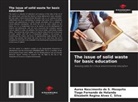 Tiago Fernando de Holanda, Áurea Nascimento de S. Mesquita, Elisabeth Regina Alves C. Silva - The issue of solid waste for basic education