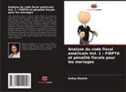 Kelley Blatnik - Analyse du code fiscal américain Vol. 1 : FIRPTA et pénalité fiscale pour les mariages