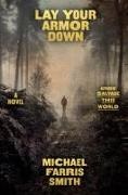 Michael Farris Smith - Lay Your Armor Down