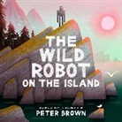 Peter Brown - The Wild Robot on the Island
