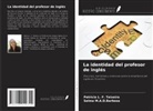 Patricia L. F. Teixeira, Selma M. A. D. Barbosa - La identidad del profesor de inglés