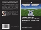 Aislan José de Oliveira - Concepciones del tratamiento de la adicción a sustancias psicoactivas