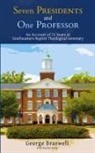 George Braswell - Seven Presidents and One Professor