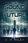 C. H. Riley - The Sound of the Future