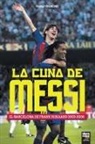 Pablo Vignone - La cuna de Messi. El Barcelona de Frank Rijkaard