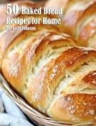 Kelly Johnson - 50 Baked Bread Favorites Recipes for Home