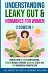 PharmD Ashley Sullivan - Understanding Leaky Gut & Hormones for Women 2 Books In 1
