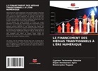 Elijah Hembanen Apev, Cyprian Terhemba GBASHA, Rimini John Tagwai - LE FINANCEMENT DES MÉDIAS TRADITIONNELS À L'ÈRE NUMÉRIQUE