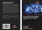Isac Gunday, Deepak Kumar Nama, K. Niranjan - Innovazione di prodotto e gestione del design