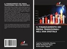 Elijah Hembanen Apev, Cyprian Terhemba GBASHA, Rimini John Tagwai - IL FINANZIAMENTO DEI MEDIA TRADIZIONALI NELL'ERA DIGITALE