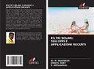 Jennita Mary, S. Meenamigai, Dr. M. RAJASEKAR, M. Rajasekar - FILTRI SOLARI: SVILUPPI E APPLICAZIONI RECENTI
