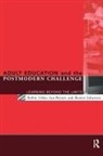 Ian Bryant, Bryant Ian, Rennie Johnston, Johnston Rennie, Robin Usher - Adult Education and the Postmodern Challenge