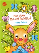 Corina Beurenmeister, Corina Beurenmeister - Mein dicker Mal- und Bastelblock. Frohe Ostern