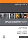 Alberto Bazzocchi, Guglielmi Giuseppe - Imaging in Rheumatology, An Issue of Radiologic Clinics of North America: Volume 62-5