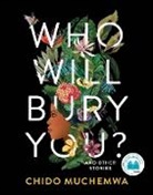 Chido Muchemwa - Who Will Bury You?