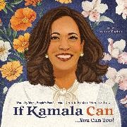 Carole Boston Weatherford,  Weatherford Carole Boston, Ariana Pacino - If Kamala Can - . . . You Can Too!