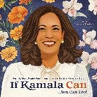 Carole Boston Weatherford, Weatherford Carole Boston, Ariana Pacino - If Kamala Can