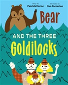 Patrick Horne, Dan Yaccarino, Dan Yaccarino - Bear and the Three Goldilocks