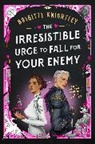 Brigitte Knightley - The Irresistible Urge to Fall for Your Enemy