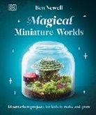 Ben Newell - Magical Miniature Worlds