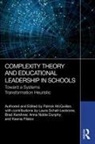Anna Noble Dunphy, Ksenia Filatov, Brad Kershner, Patrick Mcquillan, Patrick Schall-Leckrone Mcquillan, McQuillan Patrick... - Complexity Theory and Educational Leadership in Schools