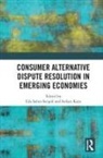 Eda (Bogazici Universitesi Sahin-Sengul, Serkan Kaya, Eda Sahin-Sengül - Consumer Alternative Dispute Resolution in Emerging Economies