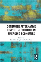 Eda (Bogazici Universitesi Sahin-Sengul, Serkan Kaya, Eda Sahin-Seng&uuml;l - Consumer Alternative Dispute Resolution in Emerging Economies