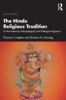 Thomas J. Hopkins, Thomas J. Schweig Hopkins, Hopkins Thomas J., Graham M. Schweig, Schweig Graham M. - Hindu Religious Tradition