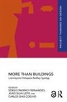 Sergio Padrao Leite Fernandes, Carlos Dias Coelho, Sérgio Padrão Fernandes, João Silva Leite - More Than Buildings