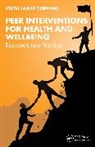 Keith James Topping - Peer Interventions for Health and Wellbeing