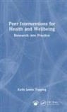 Keith James Topping - Peer Interventions for Health and Wellbeing