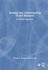 Qian Jia, Robert R. Weaver, Robert Jia R. Weaver - Reading and Understanding Health Research