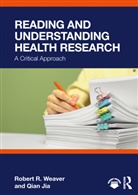 Qian Jia, Robert R. Weaver, Robert Jia R. Weaver - Reading and Understanding Health Research