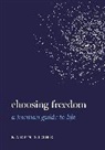 Karen Stohr, Karen (Ryan Family Professor of Metaphysics Stohr, Stohr Karen - Choosing Freedom