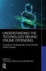 Jennifer Wise Bamford, Christopher Bamford Wise, Jennifer Bamford, Christopher Wise, Wise Christopher - Understanding the Technology Behind Online Offending
