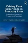 Elaine R J Cox, Kay A M Weijers, Kay a M Cox Weijers - Valuing Peak Experience in Everyday Lives