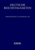 Dietmar Heil - Deutsche Reichstagsakten. Deutsche Reichstagsakten unter Maximilian I. - Mittlere Reihe. Band XIII: Der Reichstag zu Augsburg 1518, 2 Teile