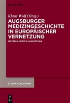 Klaus Wolf - Augsburger Medizingeschichte in europäischer Vernetzung