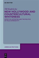Till Kadritzke - New Hollywood and Countercultural Whiteness