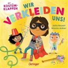 Nicola Anker, Julia Reyelt, Julia Reyelt - Wir verkleiden uns!