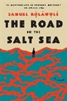 Samuel Kolawole, Samuel Oluwatosin Kolawole - The Road to the Salt Sea